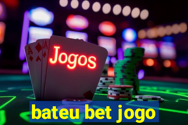 bateu bet jogo